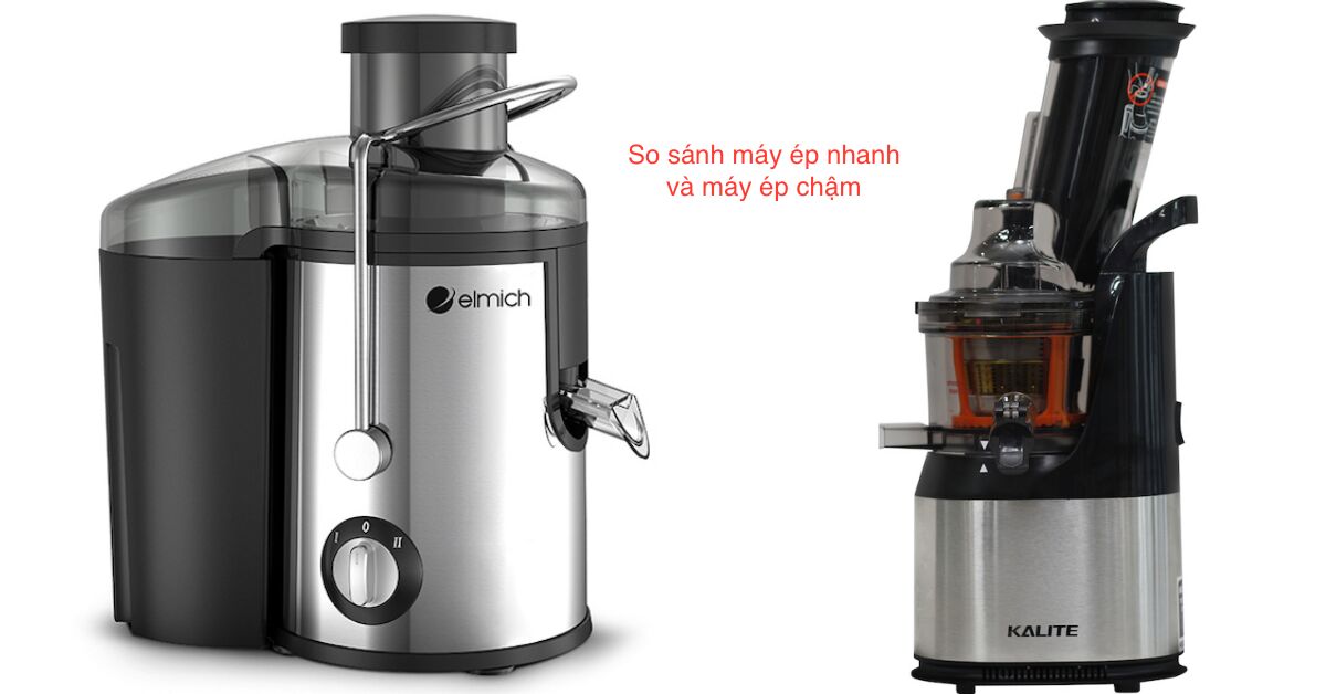 Đánh giá ưu nhược điểm máy ép chậm và máy ép nhanh bạn nên biết