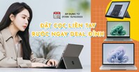 Đặt trước laptop Surface, rước quà khủng với nhiều ưu đãi hấp dẫn!