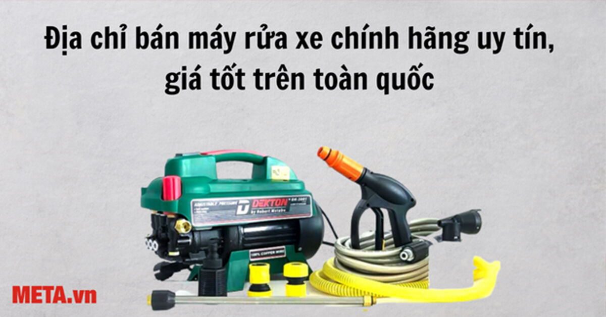 Địa chỉ bán máy rửa xe chính hãng, uy tín, giá tốt toàn quốc