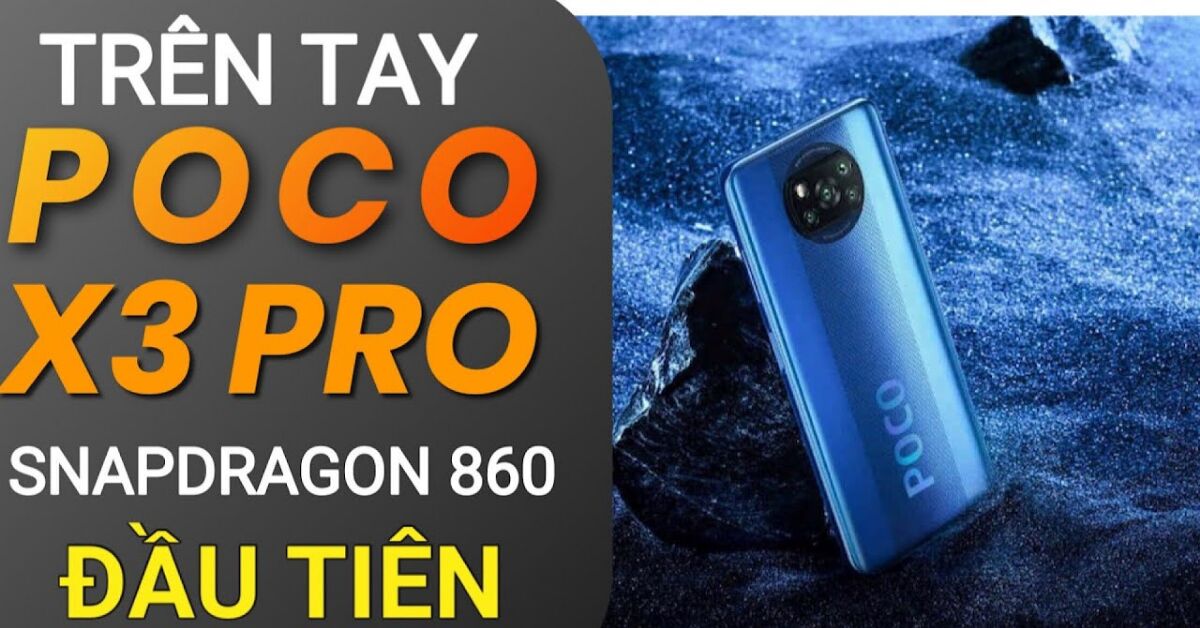 Điện thoại POCO X3 Pro: Hiệu năng “xịn” trong tầm giá