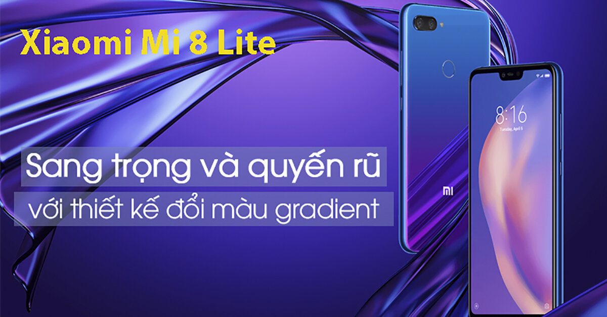 Điện thoại Xiaomi Mi 8 Lite giá rẻ 6,69 triệu đồng với thiết kế ấn tượng vượt trội trong tầm giá