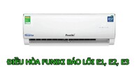 Điều hòa Funiki báo lỗi E1, E2, E3, E4, E5, E9, EC: Nguyên nhân và cách sửa