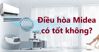 Điều hòa Midea có là sự lựa chọn tốt trong năm 2021 không?