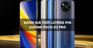Dung lượng pin điện thoại Xiaomi POCO X3 Pro bao nhiêu? Có “trâu” không?