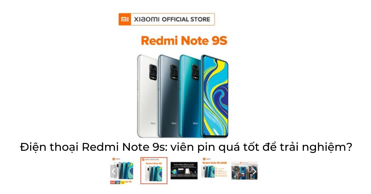 Dung lượng pin trên điện thoại Redmi Note 9s có đủ dùng không?