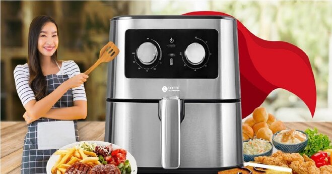 Cách sử dụng nồi chiên không dầu Hàn Quốc Lotte mới mua về