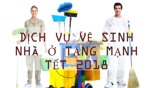 Giá dịch vụ vệ sinh, lau dọn nhà ở tăng mạnh dịp Tết Nguyên Đán 2018