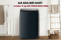 Giá máy giặt Toshiba Inverter 15 kg AW-T08DU1600LV(MK) giảm sâu, lựa chọn chất lượng cho gia đình