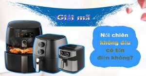 Giải đáp: Nồi chiên không dầu có tốn điện không?