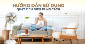 Giải đáp thắc mắc về cách sử dụng quạt tích điện đúng cách an toàn