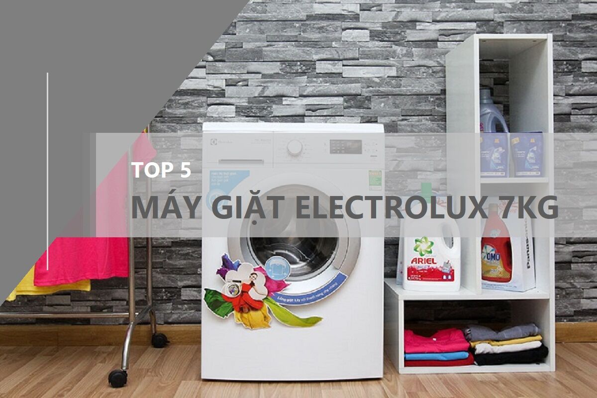 Gợi ý 5 máy giặt Electrolux 7kg giá rẻ cho gia đình 2-3 người