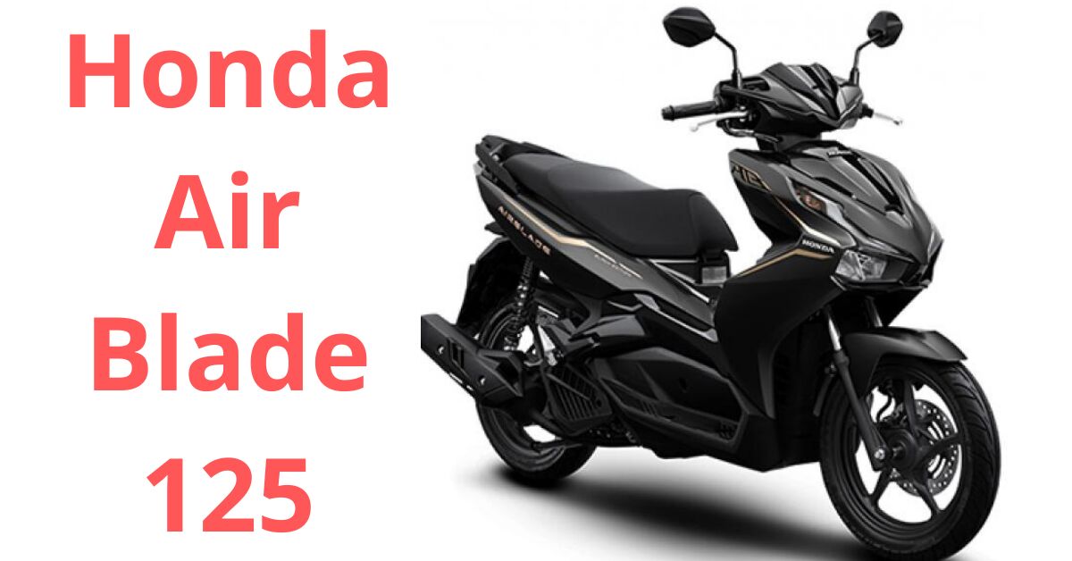 Honda Air Blade 125 - mẫu xe tay ga 2022 dưới 50 triệu chất lượng cho nam