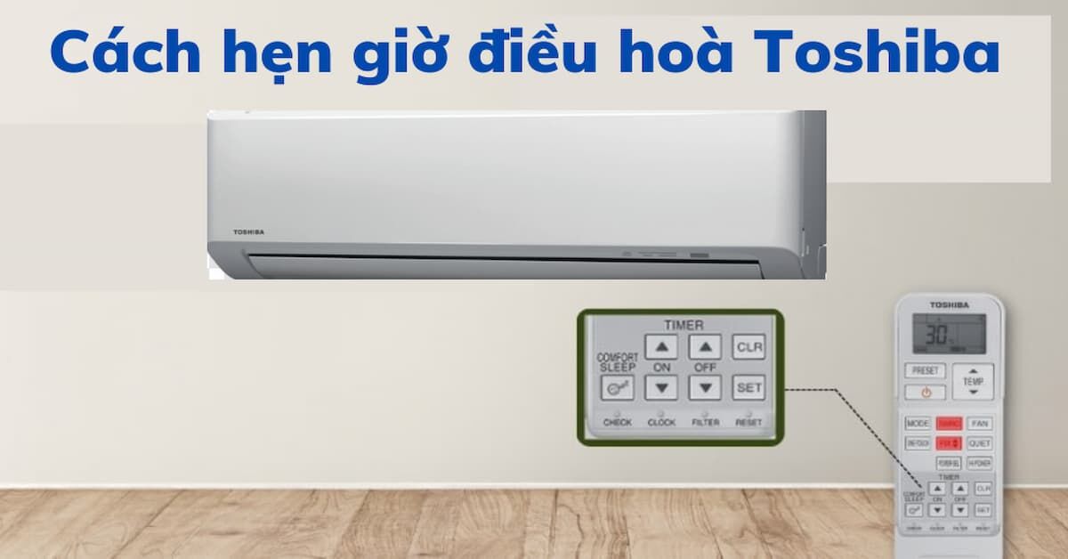 Hướng dẫn bạn cách hẹn giờ trên máy lạnh Toshiba RAS-H10Z1KCVG-V