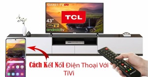 Hướng dẫn chi tiết cách kết nối điện thoại với tivi TCL