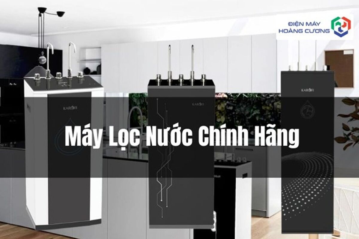 Hướng dẫn chọn mua máy lọc nước tốt cho gia đình từ chuyên gia Điện máy Hoàng Cương