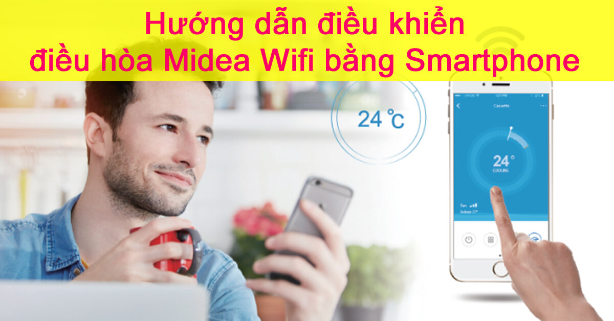Hướng dẫn điều khiển điều hòa wifi Midea bằng Smartphone