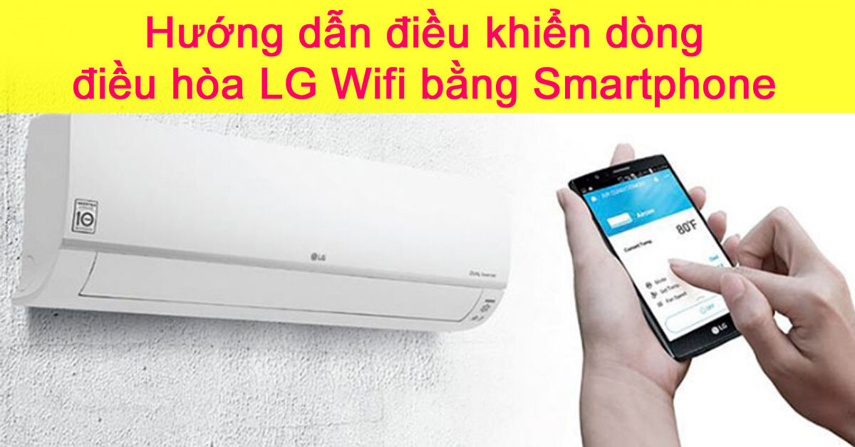Hướng dẫn điều khiển dòng điều hòa LG Wifi bằng Smartphone