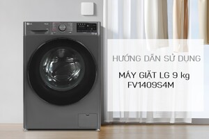 Hướng dẫn sử dụng máy giặt LG Inverter 9 kg FV1409S4M đầy đủ, dễ hiểu