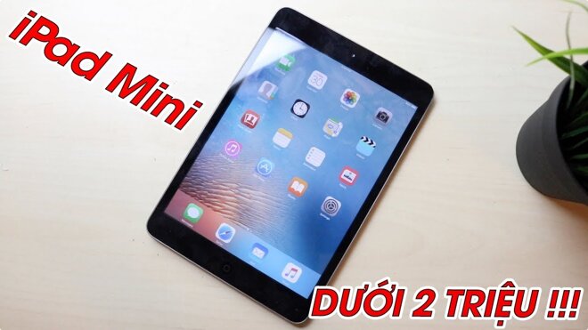 Có tồn tại hay không iPad giá rẻ dưới 2 triệu?