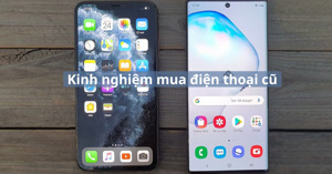 Kinh nghiệm mua điện thoại cũ 2022 bạn cần phải biết để không “ném tiền qua cửa sổ”