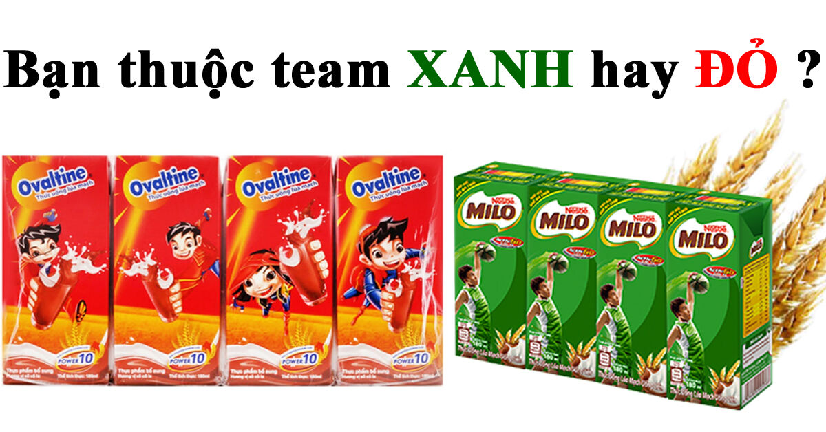 Là một người mẹ tôi chọn Ovaltine hay Milo cho con ?