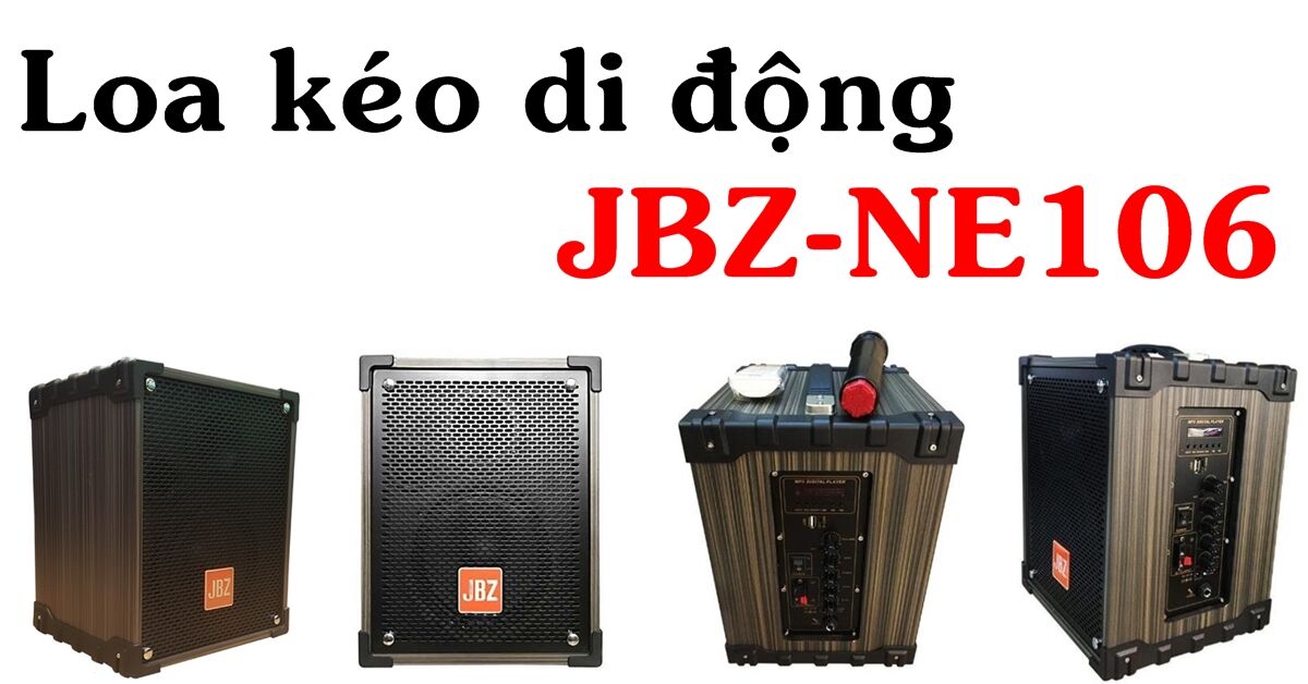 Loa kéo di động JBZ NE106 có tốt không? Giá bán bao nhiêu?
