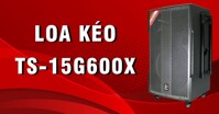 Loa kéo karaoke Dalton TS-15G600X 600W có những ưu điểm gì nổi bật?