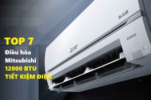 Loạt điều hòa Mitsubishi 12000 BTU inverter đời cũ giá rẻ siêu tiết kiệm điện rất đáng mua năm 2025