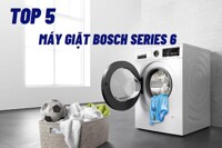 Loạt máy giặt Bosch Serie 6 giá rẻ mà chất lượng tốt năm 2025