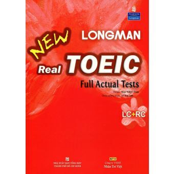 Longman new real TOEIC full actual tests RC +LC ngôn ngữ như người bản địa