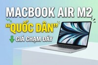 MacBook Air M2 trở thành lựa chọn 'quốc dân' khi giá chạm đáy