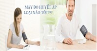 Máy đo huyết áp loại nào tốt cho kết quả chính xác
