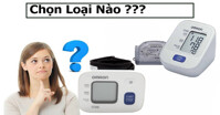 Máy đo huyết áp loại nào tốt ?