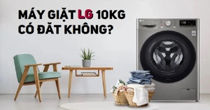 Máy giặt LG 10kg cửa ngang giá bao nhiêu?