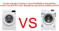 Máy giặt LG Inverter 7.5 kg FC1475N5W2 hay máy giặt Beko Inverter 8 kg WTV 8512 XS0 vượt trội hơn ?