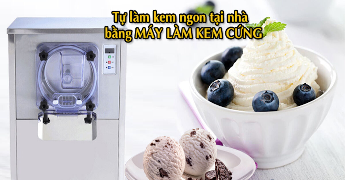 Máy làm kem cứng Gelato là gì? Máy có ưu điểm ra sao?