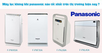 Máy lọc không khí panasonic nào tốt nhất trên thị trường hiện nay ?