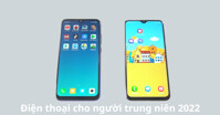 Mua điện thoại nào cho người trung niên năm 2022?