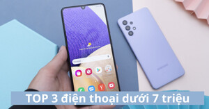 Mua điện thoại nào dưới 7 triệu năm 2022 để chiến game tốt?