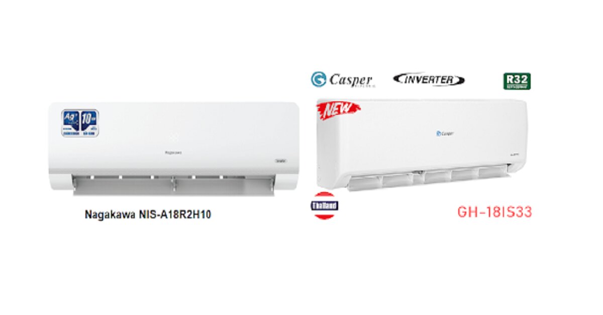 Mua điều hòa 18000BTU nên chọn điều hòa Nagakawa NIS-A18R2H10 hay Casper GH-18IS33?