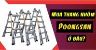 Mua thang nhôm Poongsan Hàn Quốc chính hãng ở đâu?