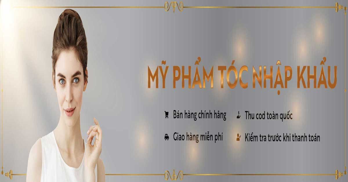 Mỹ phẩm Tóc nhập khẩu nơi mua dầu gội chính hãng chất lượng tốt nhất hiện nay