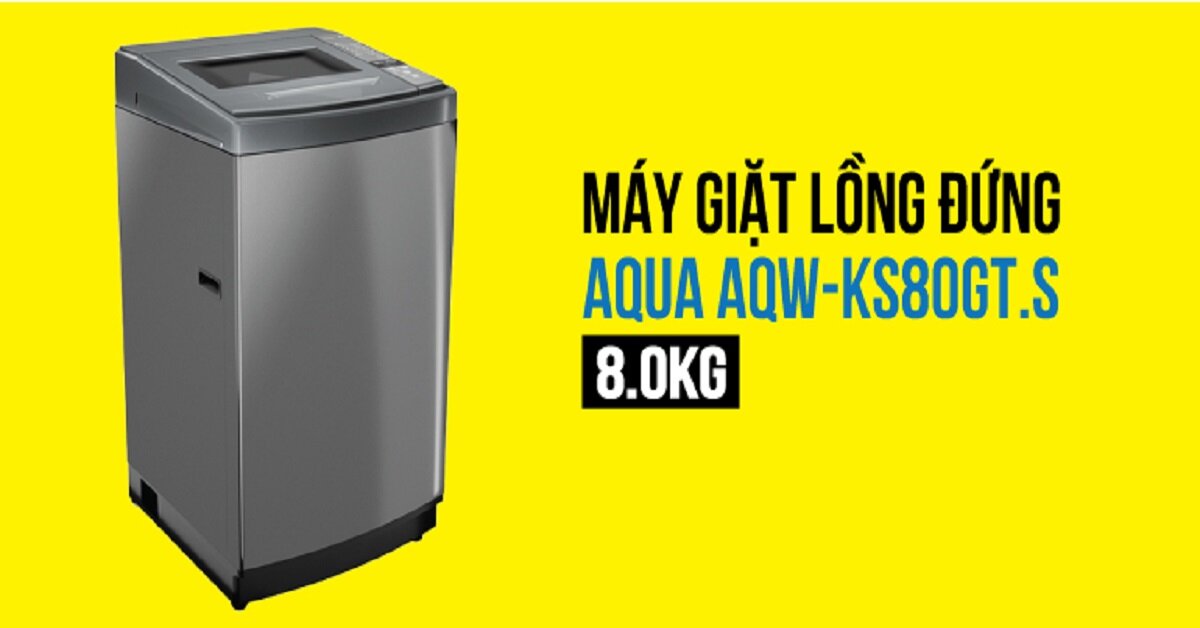 Nên cân nhắc gì khi mua máy giặt truyền động trực tiếp Aqua AQW_KS80GT.S ?