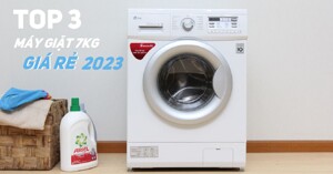Nên mua dòng máy giặt 7kg giá rẻ nào tốt trong năm 2023?