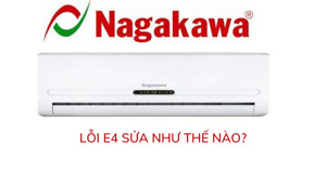 Nguyên nhân điều hòa Nagakawa báo lỗi E4 và cách xử lý