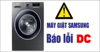 Nguyên nhân máy giặt samsung báo lỗi dc