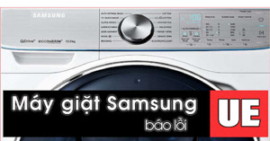 Nguyên nhân và cách khắc máy giặt Samsung báo lỗi UE chi tiết