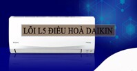 Nguyên nhân và cách khắc phục lỗi l5 điều hòa Daikin các dòng mới nhất 2023