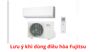 Những lưu ý khi sử dụng điều hòa Fujitsu cho các hộ gia đình