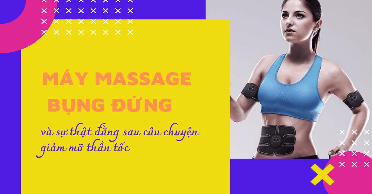 Những sự thật về máy massage bụng đứng khiến bạn bất ngờ